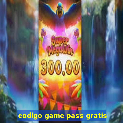 codigo game pass gratis